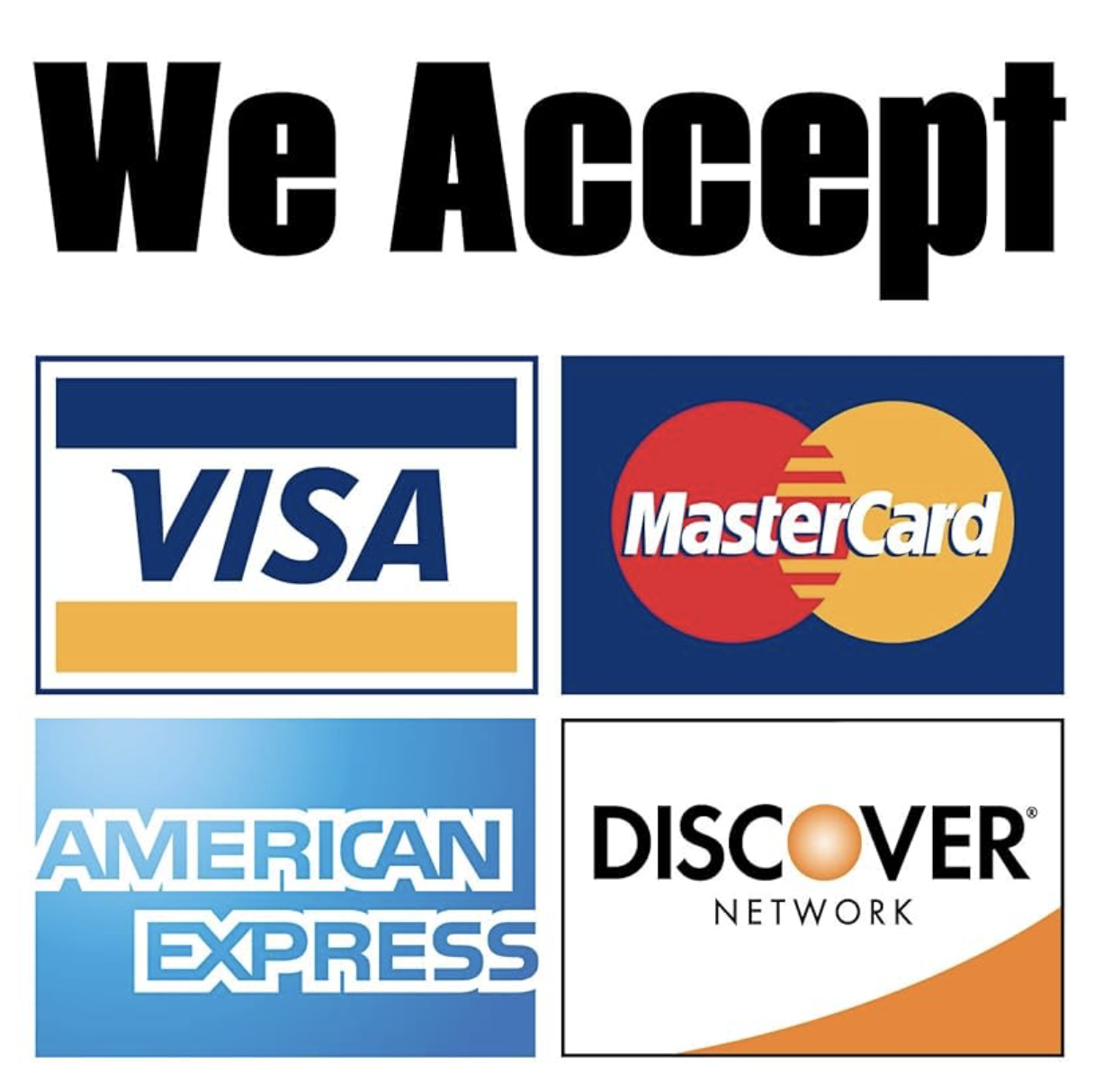 Visa, Mater Card, American Express and Discover